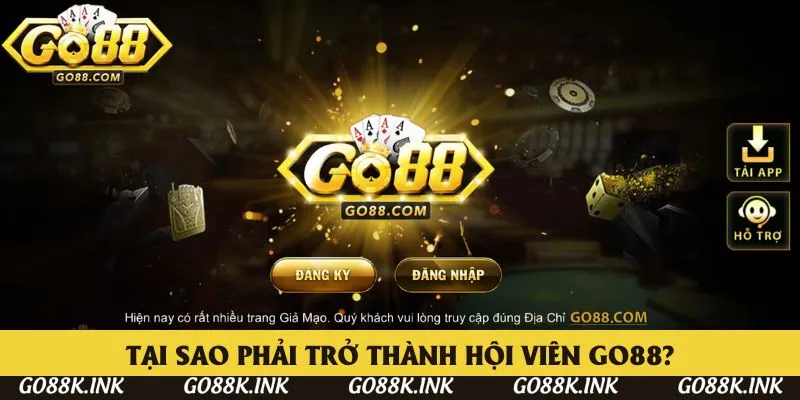 Tại sao phải trở thành hội viên Go88? Tại sao phải trở thành hội viên Go88?