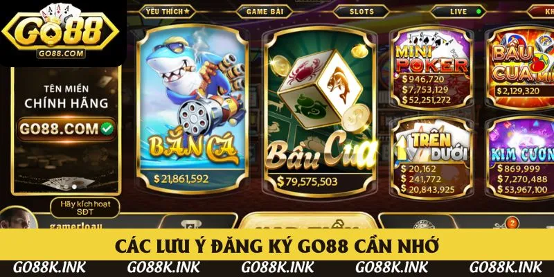 Các lưu ý đăng ký Go88 cần nhớ Các lưu ý đăng ký Go88 cần nhớ