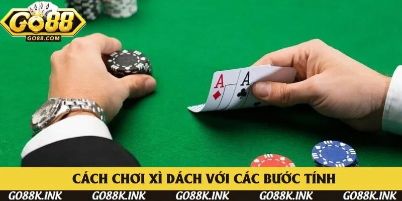 Cách chơi Xì Dách với các bước chính Cách chơi Xì Dách với các bước chính