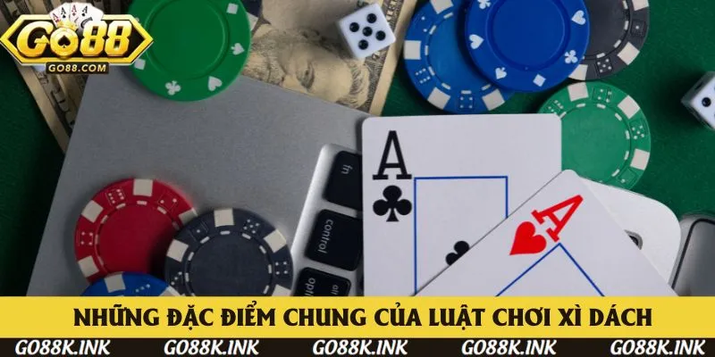 Những điểm đặc trưng chỉ có tại Xì Dách Go88 Những điểm đặc trưng chỉ có tại Xì Dách Go88
