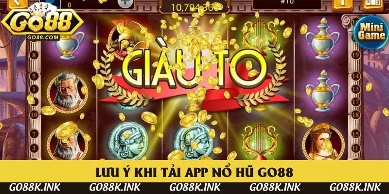 Lưu ý quan trọng khi giải trí với app nổ hũ tại Go88 Lưu ý quan trọng khi giải trí với app nổ hũ tại Go88