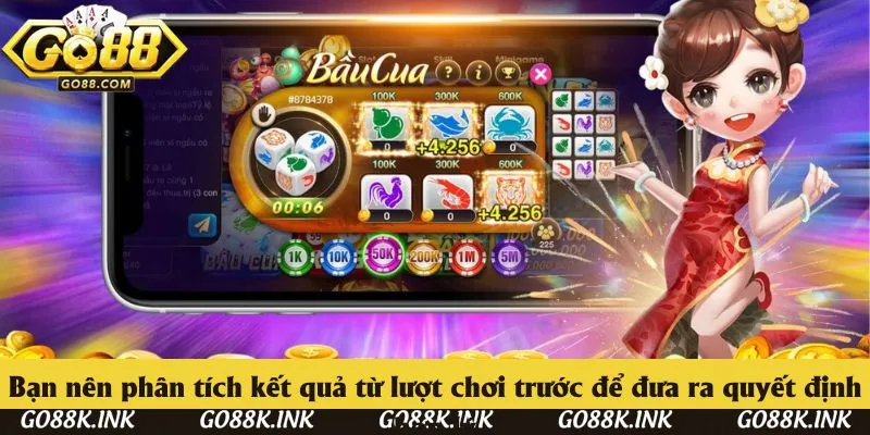 Bạn nên phân tích kết quả từ lượt chơi trước để đưa ra quyết định hợp lý Bạn nên phân tích kết quả từ lượt chơi trước để đưa ra quyết định hợp lý